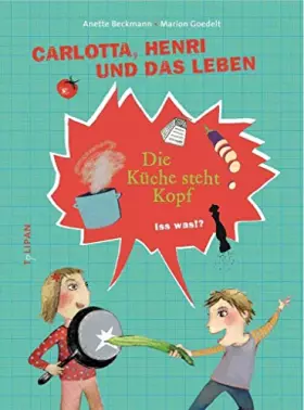 Couverture du produit · Carlotta, Henri und das Leben - Die Küche steht Kopf: Iss was!?