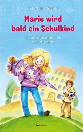 Couverture du produit · Marie wird bald ein Schulkind: Starkmachgeschichten für den Schulanfang