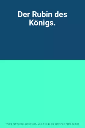 Couverture du produit · Der Rubin des Königs.