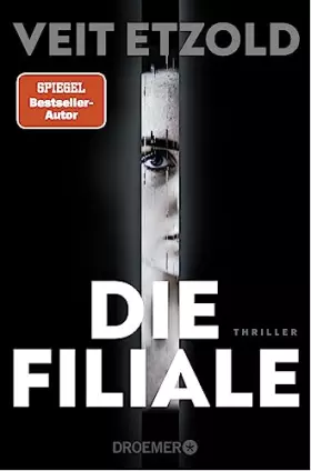 Couverture du produit · Die Filiale: Thriller | »Ein Hochgenuss für Thriller Fans.« Arno Strobel