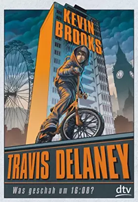 Couverture du produit · Travis Delaney - Was geschah um 16:08?: Roman (Die Travis-Delaney-Reihe, Band 1)