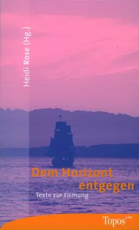 Couverture du produit · Dem Horizont entgegen: Texte zur Firmung