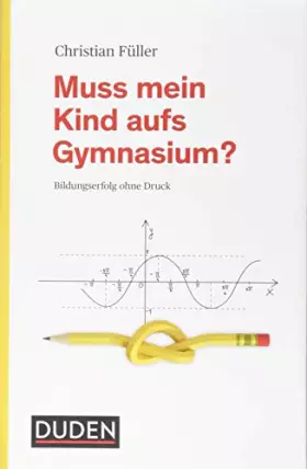 Couverture du produit · Muss mein Kind aufs Gymnasium?: Bildungserfolg ohne Druck