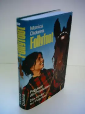 Couverture du produit · Monica Dickens: Follyfoot: Follyfoot, die Pferdefarm / Die Kinder auf Follyfoot