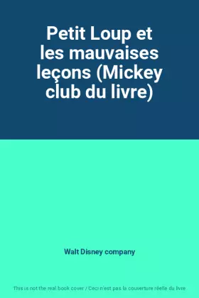 Couverture du produit · Petit Loup et les mauvaises leçons (Mickey club du livre)