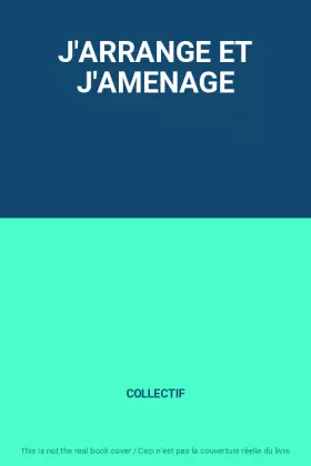Couverture du produit · J'ARRANGE ET J'AMENAGE