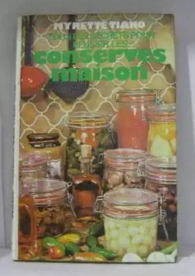 Couverture du produit · Tous les secrets pour réussir les conserves maisons