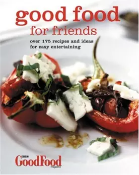 Couverture du produit · Good Food for Friends: Over 175 Recipes and Ideas for Easy Entertaining