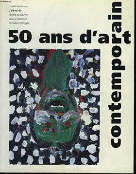 Couverture du produit · 50 ANS D'ART CONTEMPORAIN