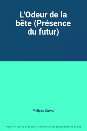 Couverture du produit · L'Odeur de la bête (Présence du futur)