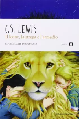 Couverture du produit · Il leone, la strega e l'armadio. Le cronache di Narnia: 2. Oscar Junior: Vol. 2