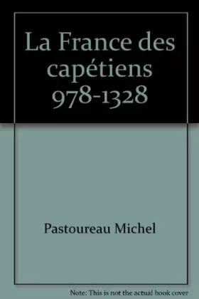 Couverture du produit · La France des capétiens 978-1328 Histoire de France illustrée
