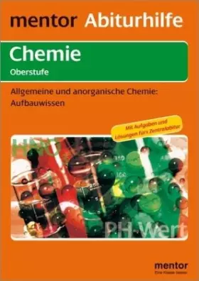 Couverture du produit · mentor Abiturhilfe: Chemie Oberstufe: Allgemeine und anorganische Chemie. Aufbauwissen
