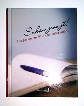 Couverture du produit · Schön gesagt!: Die passenden Worte für jeden Anlass