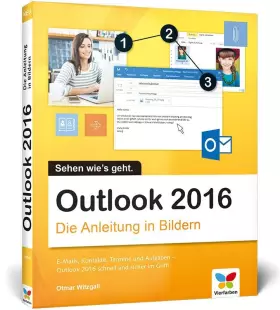 Couverture du produit · Outlook 2016: Die Anleitung in Bildern. Komplett in Farbe. Ideal für alle Einsteiger, auch Senioren