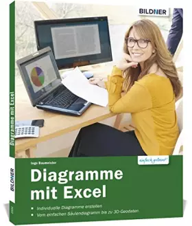 Couverture du produit · Diagramme mit Excel: So visualisieren Sie Ihre Daten in Excel - vom einfachen Säulendiagramm bis zu 3D-Geodaten. Für die Versio