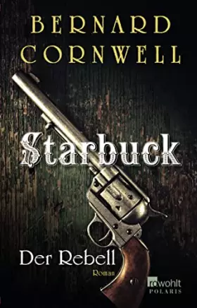 Couverture du produit · Starbuck: Der Rebell: Historischer Roman