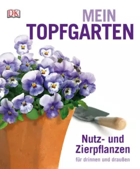 Couverture du produit · Mein Topfgarten: Nutz- und Zierpflanzen für drinnen und draußen