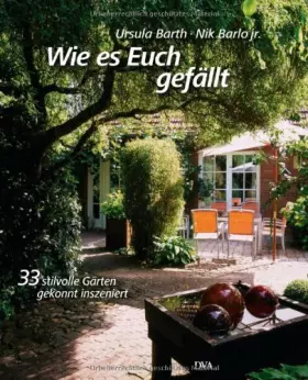 Couverture du produit · Wie es Euch gefällt -: 33 stilvolle Gärten gekonnt inszeniert