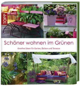 Couverture du produit · Schöner Wohnen im Grünen: Kreative Ideen für Balkon, Garten & Terrasse