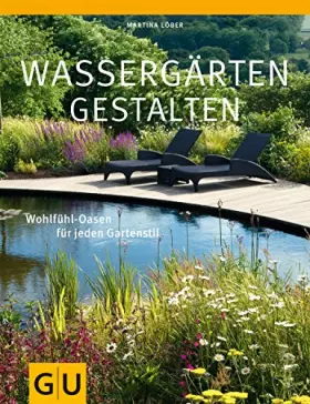 Couverture du produit · Wassergärten gestalten: Gestaltungsideen für jeden Standort (GU Ratgeber Gartengestaltung)