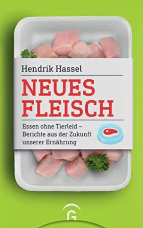 Couverture du produit · Neues Fleisch: Essen ohne Tierleid - Berichte aus der Zukunft unserer Ernährung