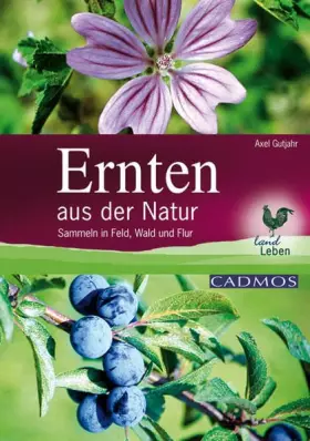 Couverture du produit · Ernten aus der Natur: Sammeln in Feld, Wald und Flur (LandLeben)