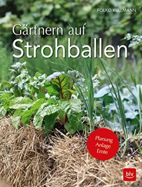 Couverture du produit · Gärtnern auf Strohballen: Planung Anlage Ernte