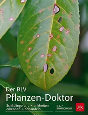 Couverture du produit · Der BLV Pflanzen-Doktor: Schädlinge und Krankheiten erkennen & behandeln (BLV Pflanzenpraxis)