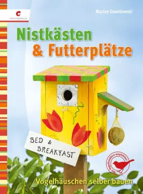 Couverture du produit · Nistkästen & Futterplätze: Vogelhäuschen selber bauen