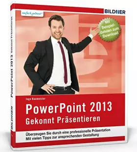 Couverture du produit · PowerPoint 2013: Gekonnt präsentieren. Leicht verständlich - komplett in Farbe!