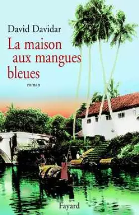 Couverture du produit · La Maison aux mangues bleues