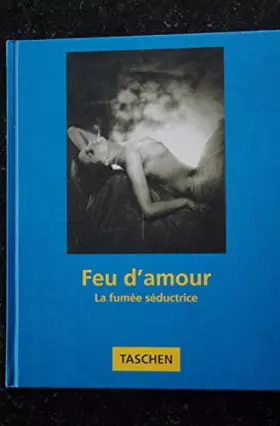 Couverture du produit · Feu d'amour, la fumée séductrice