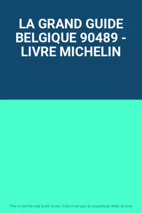 Couverture du produit · LA GRAND GUIDE BELGIQUE 90489 - LIVRE MICHELIN