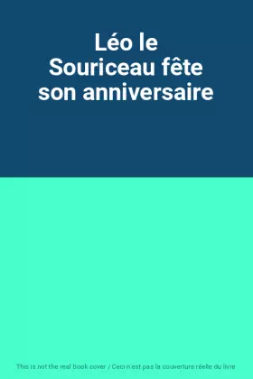 Couverture du produit · Léo le Souriceau fête son anniversaire
