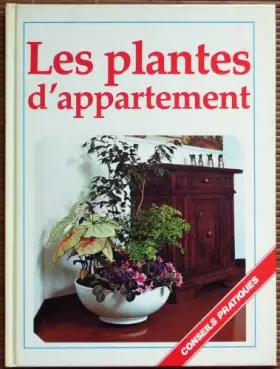 Couverture du produit · Les plantes d'appartement (conseils pratiques)