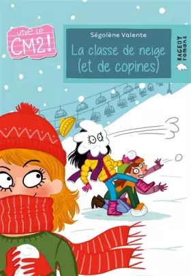 Couverture du produit · La classe de neige (et de copines): Vive le CM2 !