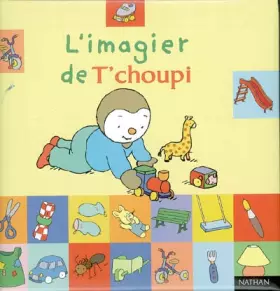 Couverture du produit · Imagier t'choupi (Ancien prix Editeur : 9,45 Euros)