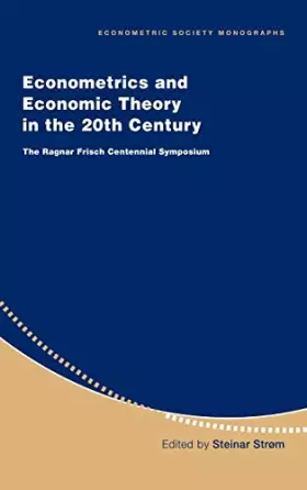 Couverture du produit · Econometrics and Economic Theory in the 20th Century: The Ragnar Frisch Centennial Symposium (Econometric Society Monographs, S