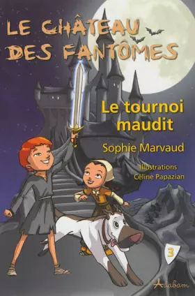 Couverture du produit · Le château des fantômes, Tome 3 : Le tournoi maudit