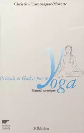 Couverture du produit · Prévenir et guérir par le yoga. Manuel pratique, 2ème édition