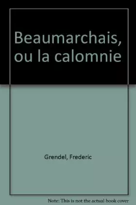 Couverture du produit · Beaumarchais, ou la calomnie. p., flammarion, 1973