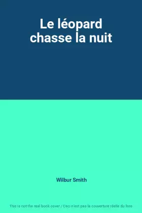 Couverture du produit · Le léopard chasse la nuit