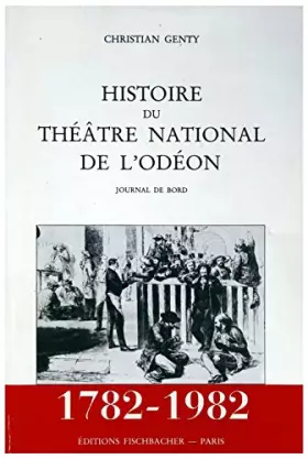 Couverture du produit · Histoire du Théâtre national de l'Odéon : Journal de bord, 1782-1982