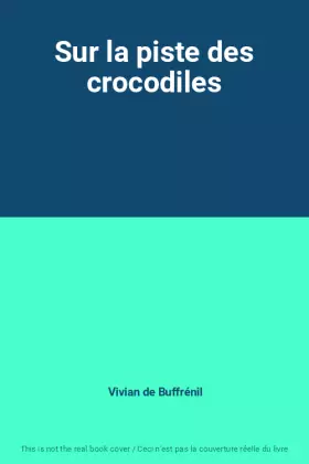 Couverture du produit · Sur la piste des crocodiles