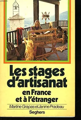 Couverture du produit · Les Stages d'artisanat : En France et à l'étranger (Guides pratiques Seghers)