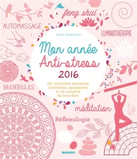 Couverture du produit · Mon année anti-stress 2016: 52 nouvelles semaines d'activités apaisantes et de conseils de bien-être