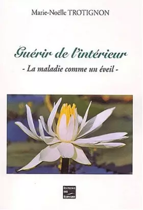 Couverture du produit · Guérir de l'intérieur. : La maladie comme un éveil