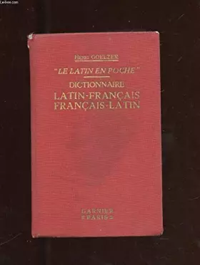 Couverture du produit · LE LATIN EN POCHE. DICTIONNAIRE LATIN-FRANCAIS. CONTENANT TOUS LES MOTS USUELS DE LA LANGUE LATINE DES ORIGINES A L'EPOQUE CARO