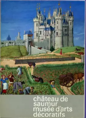 Couverture du produit · Château de Saumur. Le Musée d'arts décoratifs : Par Monique Jacob
